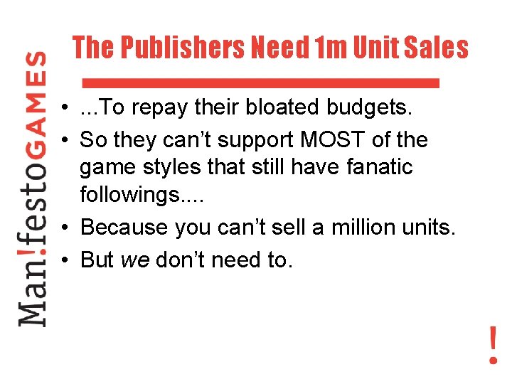 The Publishers Need 1 m Unit Sales • . . . To repay their