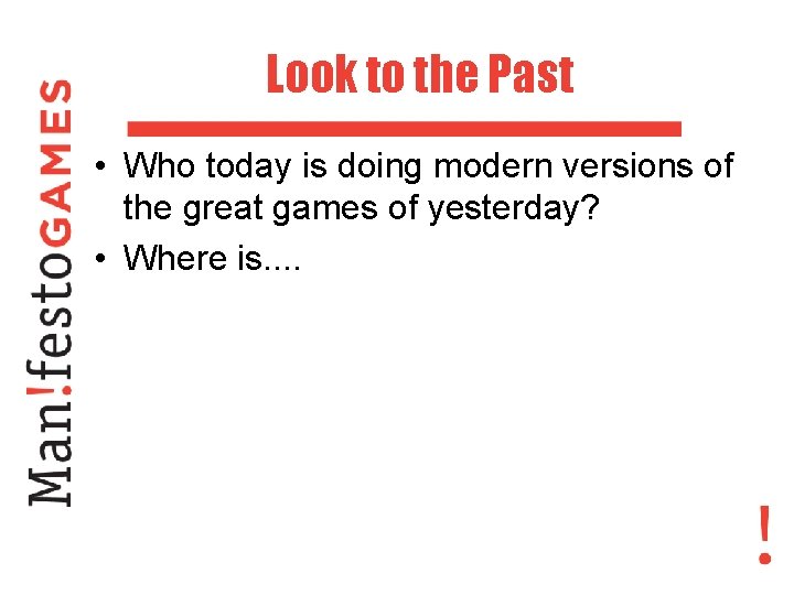 Look to the Past • Who today is doing modern versions of the great