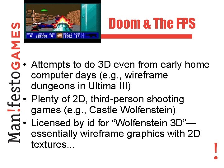 Doom & The FPS • Attempts to do 3 D even from early home