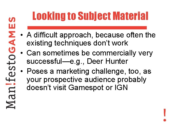 Looking to Subject Material • A difficult approach, because often the existing techniques don’t