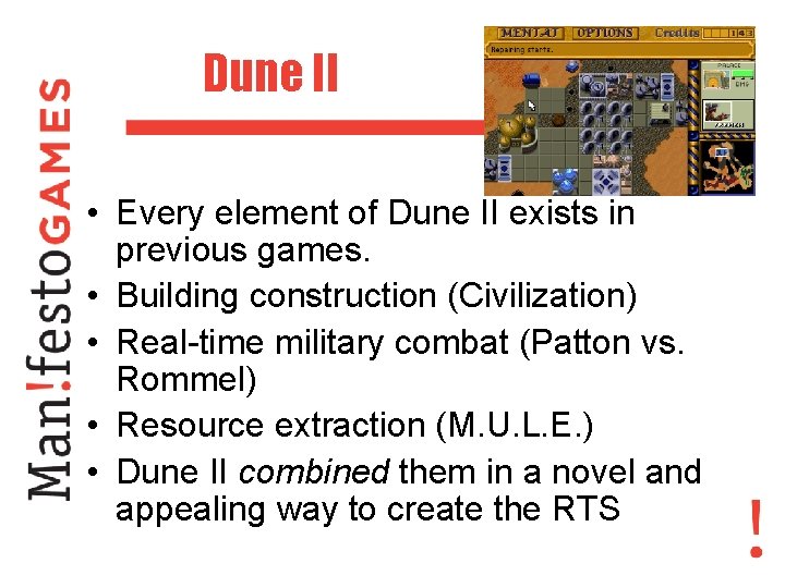 Dune II • Every element of Dune II exists in previous games. • Building
