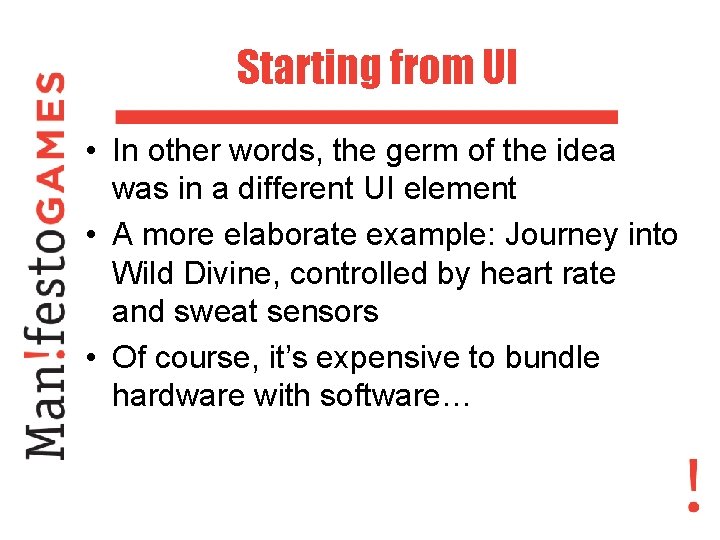 Starting from UI • In other words, the germ of the idea was in