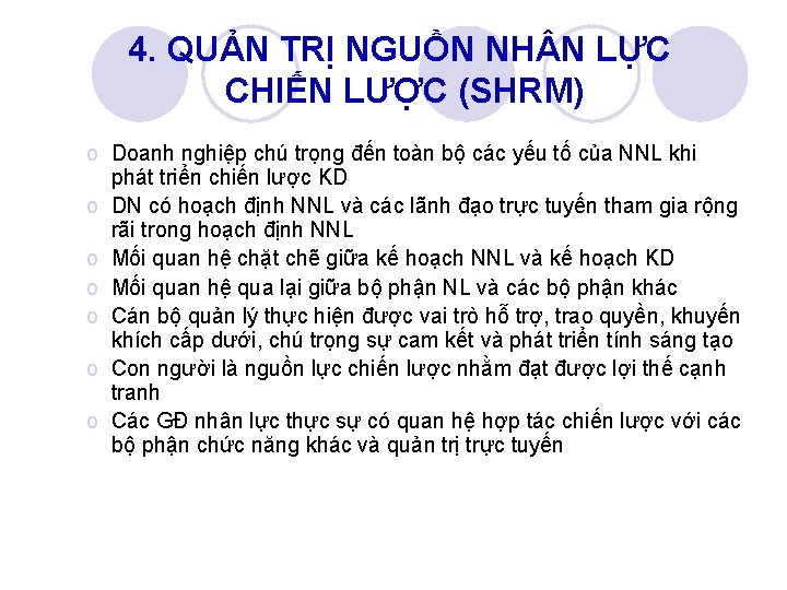 4. QUẢN TRỊ NGUỒN NH N LỰC CHIẾN LƯỢC (SHRM) o Doanh nghiệp chú