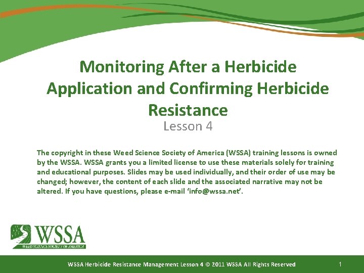 Monitoring After a Herbicide Application and Confirming Herbicide Resistance Lesson 4 The copyright in