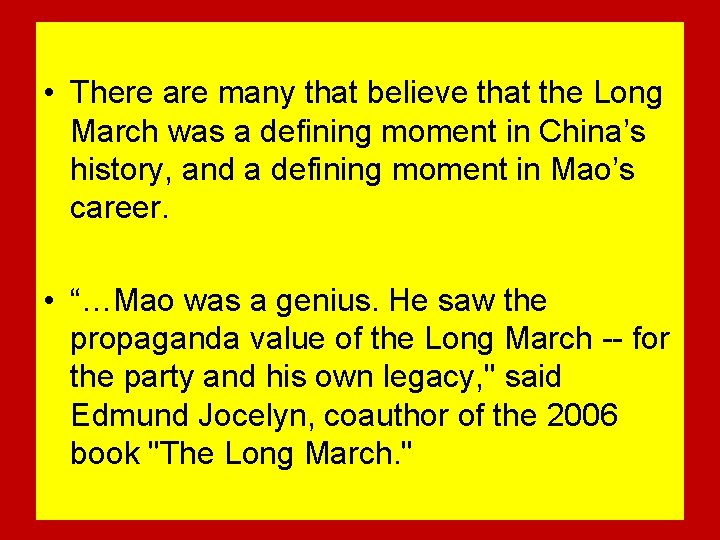  • There are many that believe that the Long March was a defining