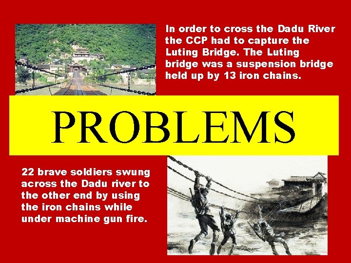 In order to cross the Dadu River the CCP had to capture the Luting