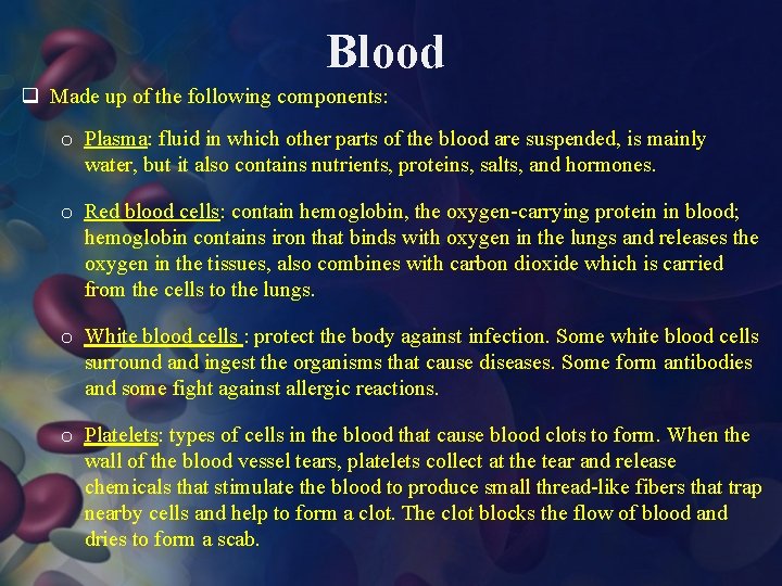 Blood q Made up of the following components: o Plasma: fluid in which other