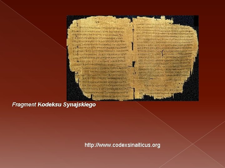 Fragment Kodeksu Synajskiego http: //www. codexsinaiticus. org 