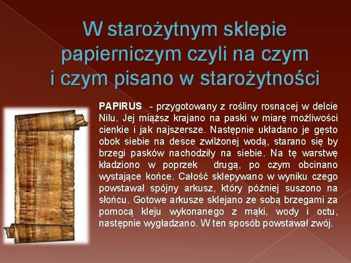 W starożytnym sklepie papierniczym czyli na czym i czym pisano w starożytności PAPIRUS -