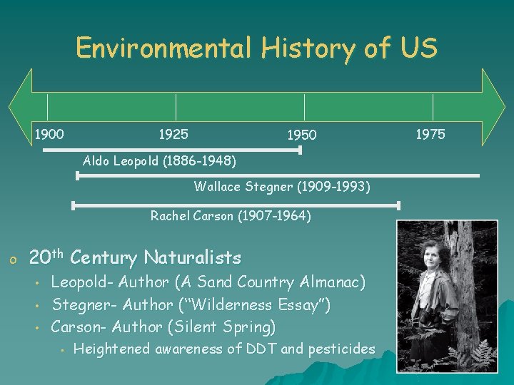 Environmental History of US 1900 1925 1950 Aldo Leopold (1886 -1948) Wallace Stegner (1909