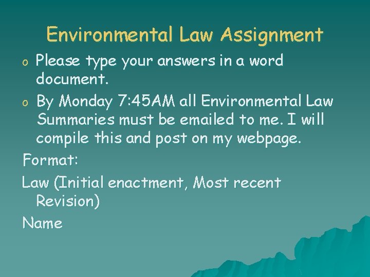 Environmental Law Assignment Please type your answers in a word document. o By Monday