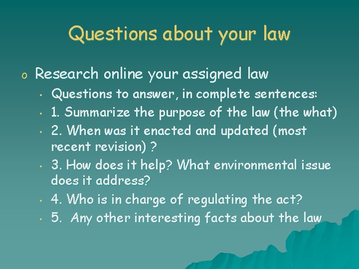 Questions about your law o Research online your assigned law • • • Questions