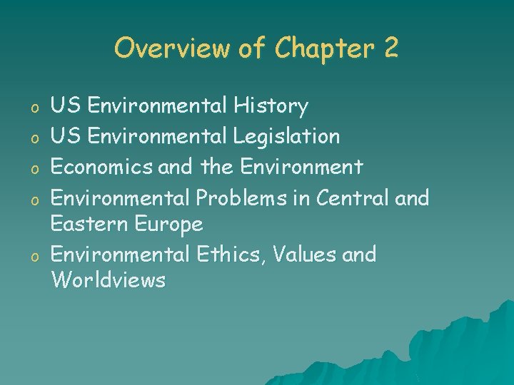 Overview of Chapter 2 o o o US Environmental History US Environmental Legislation Economics