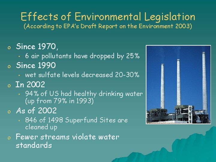 Effects of Environmental Legislation (According to EPA’s Draft Report on the Environment 2003) o