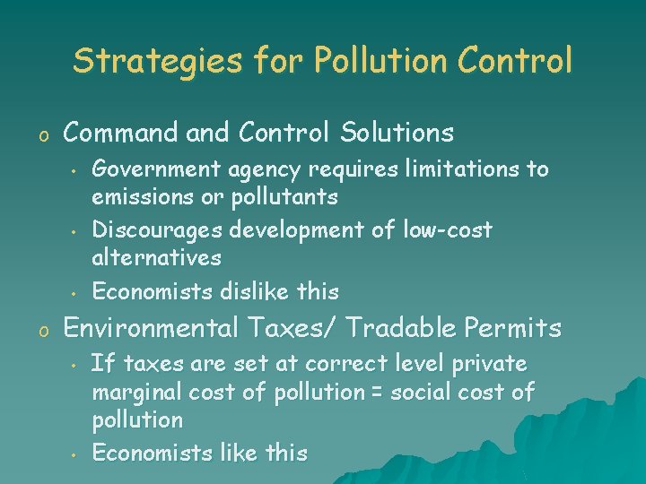 Strategies for Pollution Control o Command Control Solutions • • • o Government agency