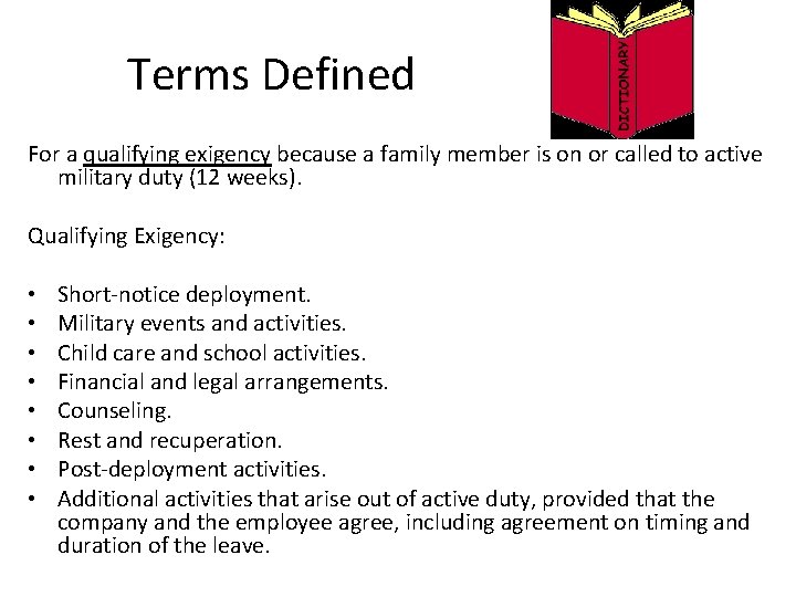 Terms Defined For a qualifying exigency because a family member is on or called