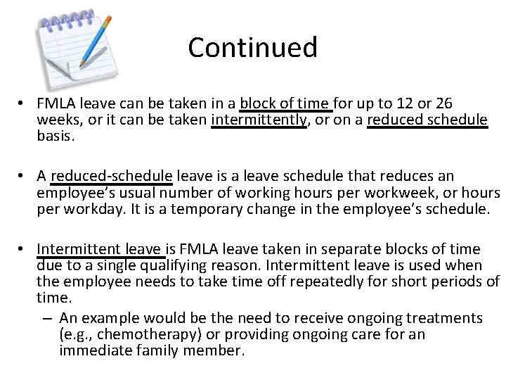 Continued • FMLA leave can be taken in a block of time for up