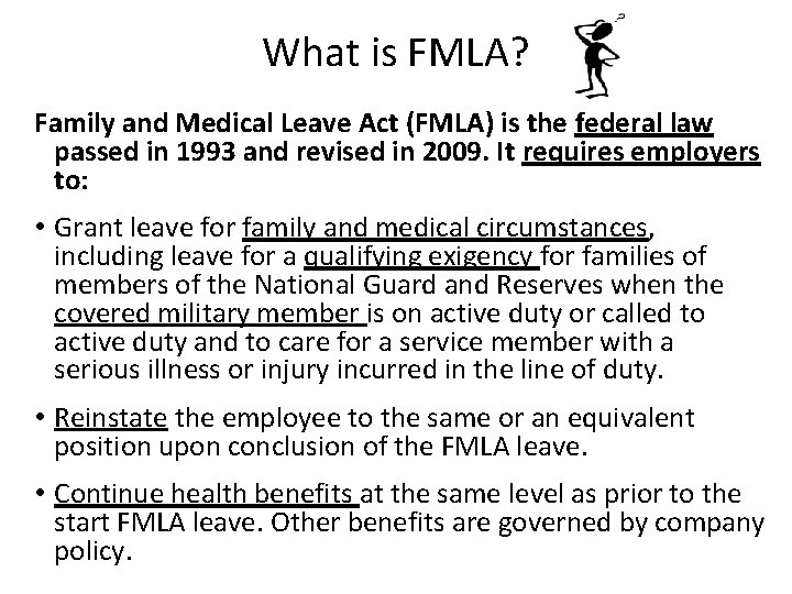 What is FMLA? Family and Medical Leave Act (FMLA) is the federal law passed