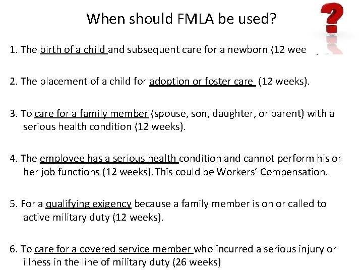When should FMLA be used? 1. The birth of a child and subsequent care