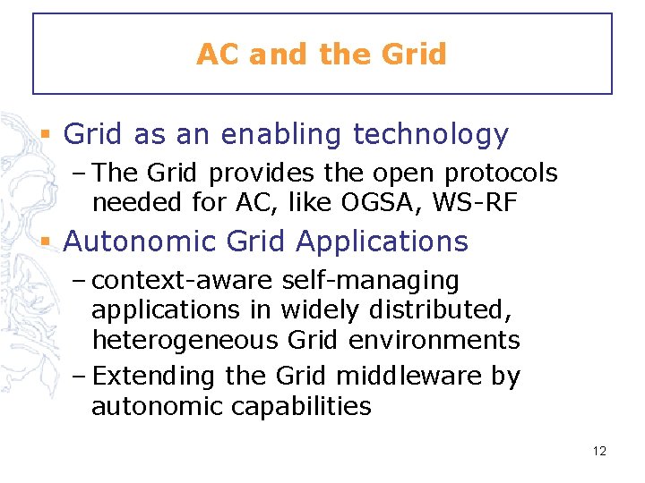 AC and the Grid § Grid as an enabling technology – The Grid provides