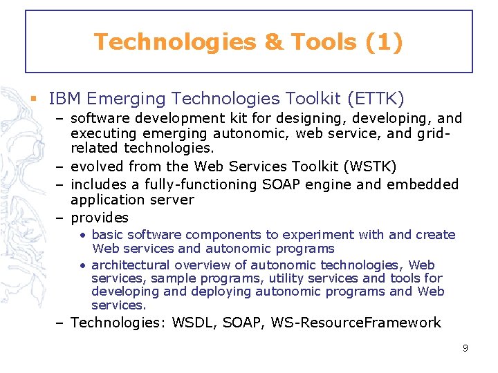 Technologies & Tools (1) § IBM Emerging Technologies Toolkit (ETTK) – software development kit