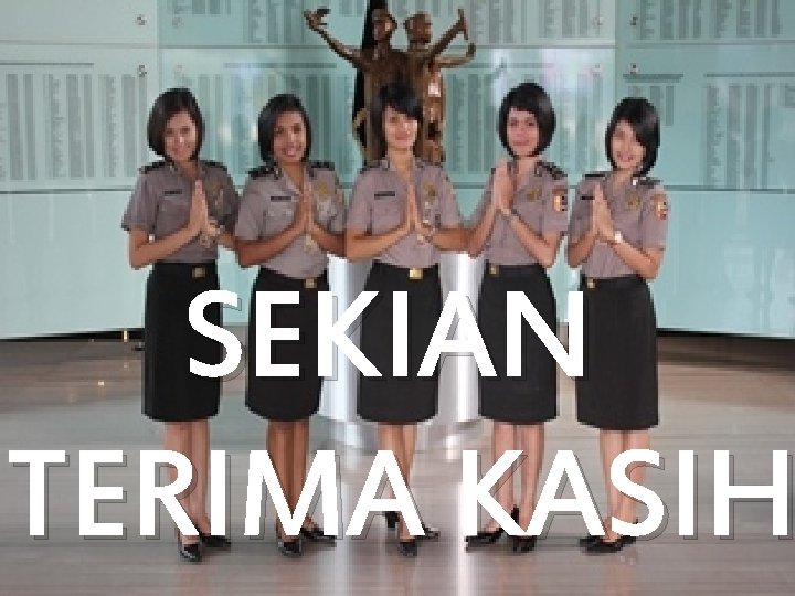 SEKIAN TERIMA KASIH 