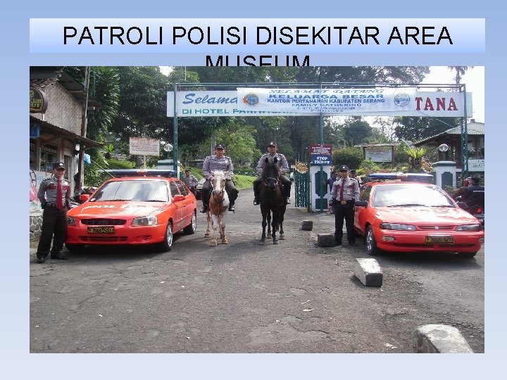 PATROLI POLISI DISEKITAR AREA MUSEUM 