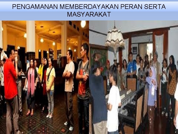 PENGAMANAN MEMBERDAYAKAN PERAN SERTA MASYARAKAT 