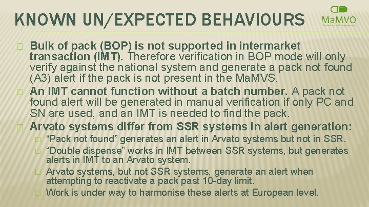 KNOWN UN/EXPECTED BEHAVIOURS � � � Bulk of pack (BOP) is not supported in