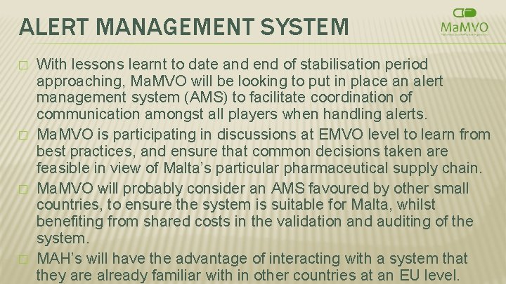 ALERT MANAGEMENT SYSTEM � � With lessons learnt to date and end of stabilisation