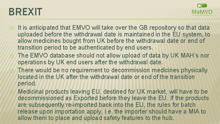 BREXIT � � It is anticipated that EMVO will take over the GB repository