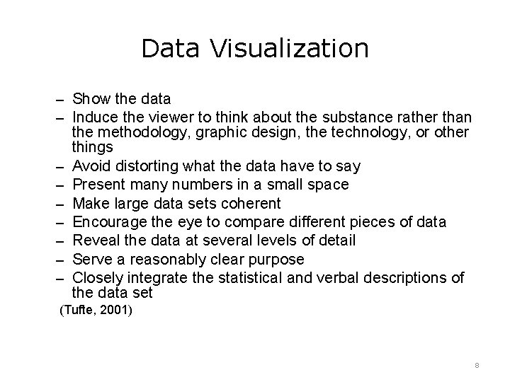 Data Visualization – Show the data – Induce the viewer to think about the