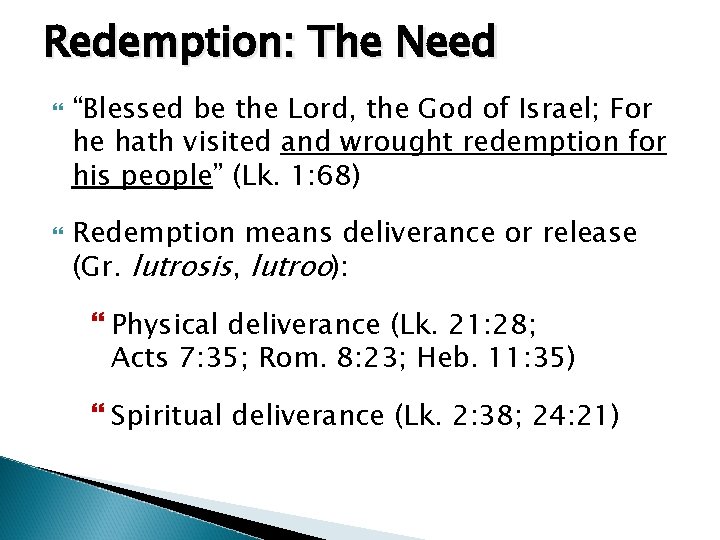 Redemption: The Need “Blessed be the Lord, the God of Israel; For he hath