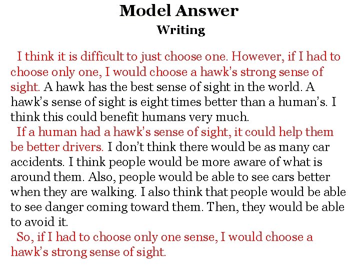 Model Answer Writing I think it is difficult to just choose one. However, if