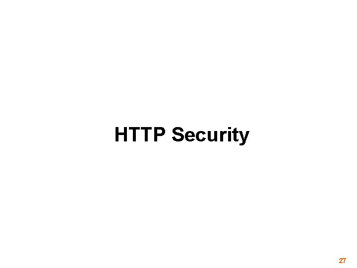 HTTP Security 27 