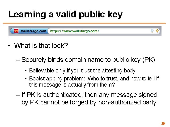 Learning a valid public key • What is that lock? – Securely binds domain