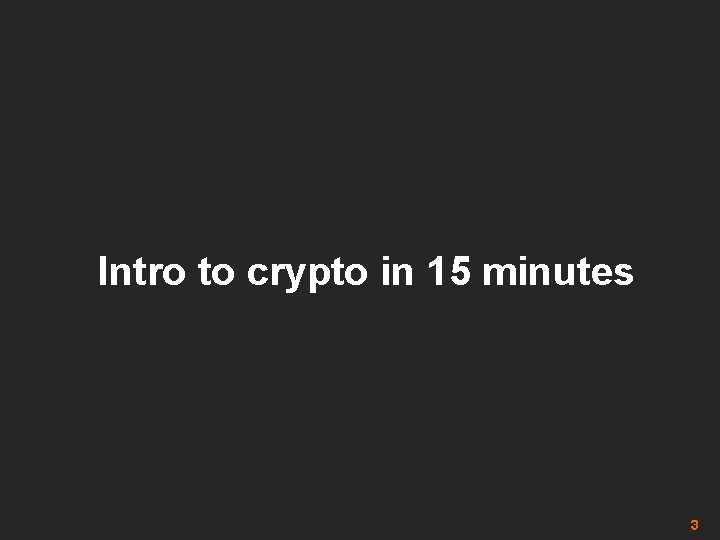 Intro to crypto in 15 minutes 3 