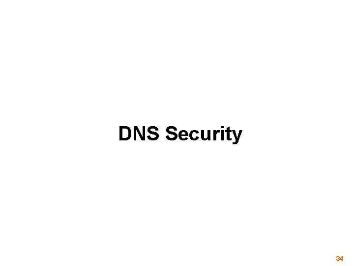 DNS Security 34 