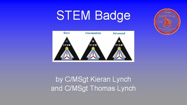 STEM Badge by C/MSgt Kieran Lynch and C/MSgt Thomas Lynch 
