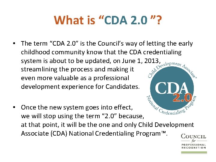What is “CDA 2. 0 ”? • The term “CDA 2. 0” is the
