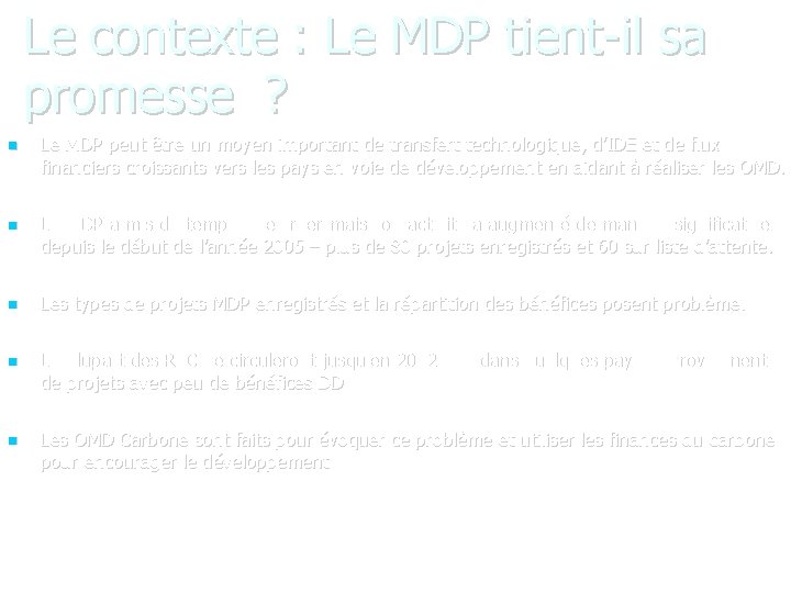 Le contexte : Le MDP tient-il sa promesse ? Le MDP peut être un