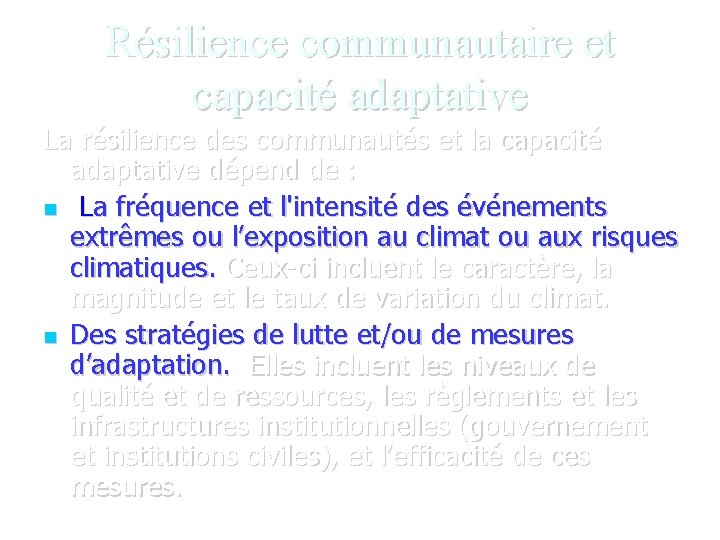 Résilience communautaire et capacité adaptative La résilience des communautés et la capacité adaptative dépend