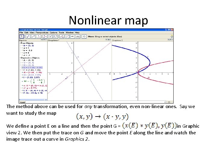 Nonlinear map The method above can be used for any transformation, even non-linear ones.