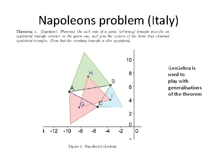 Napoleons problem (Italy) Geo. Gebra is used to play with generalisations of theorem 