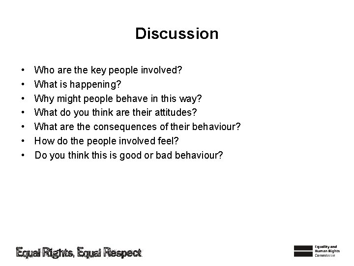 Discussion • • Who are the key people involved? What is happening? Why might