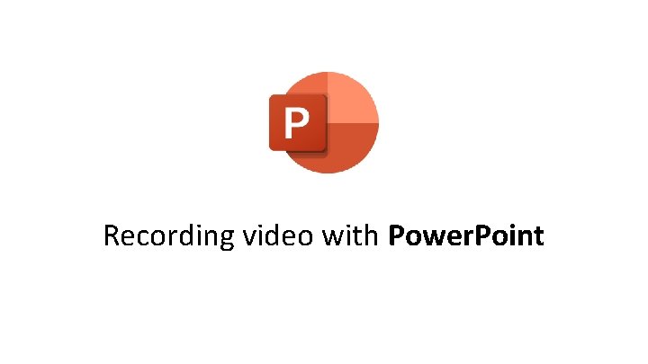 Recording video with Power. Point 
