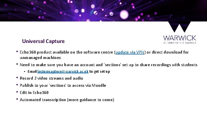 Universal Capture • Echo 360 product available on the software centre (update via VPN)