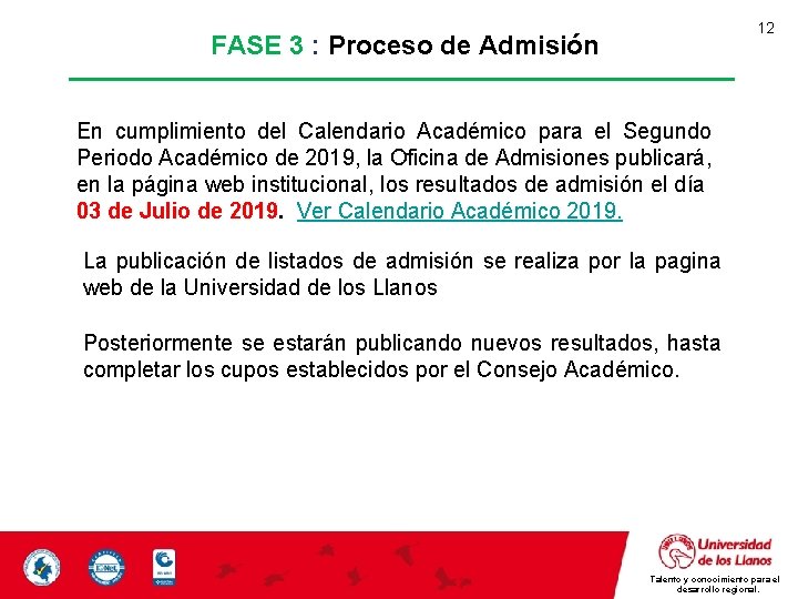 12 FASE 3 : Proceso de Admisión En cumplimiento del Calendario Académico para el