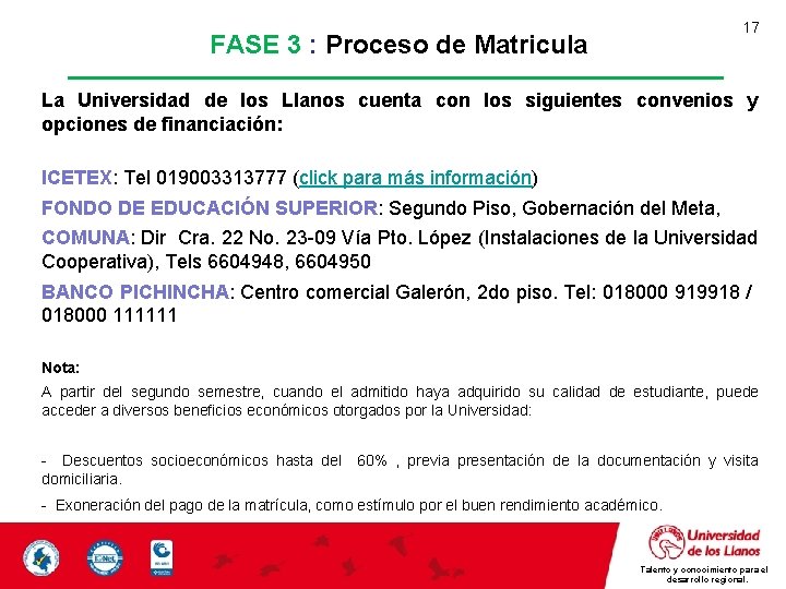 17 FASE 3 : Proceso de Matricula La Universidad de los Llanos cuenta con