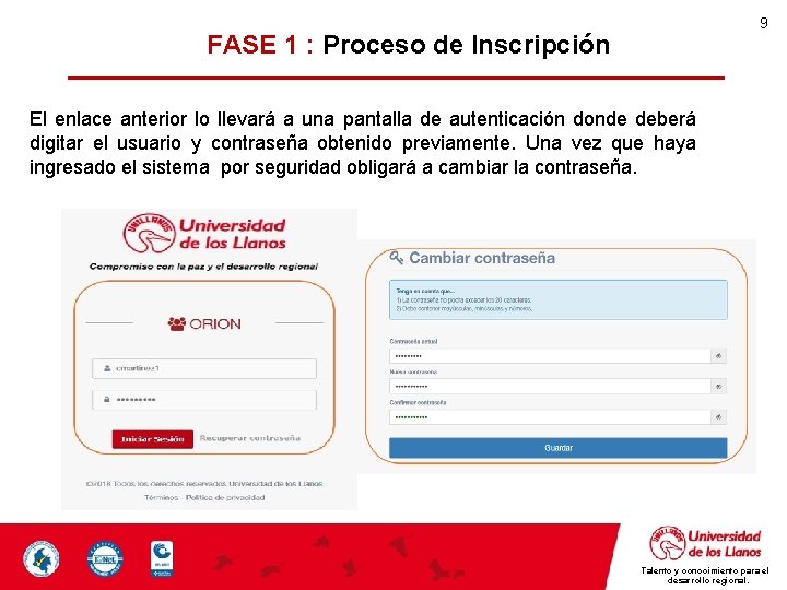 9 FASE 1 : Proceso de Inscripción El enlace anterior lo llevará a una